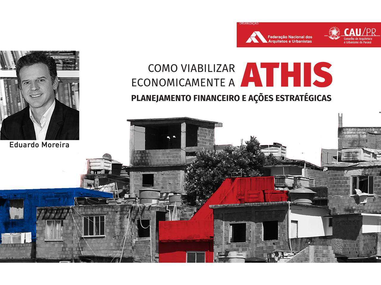 Eduardo Moreira palestra, nesta sexta, sobre ATHIS em Curitiba