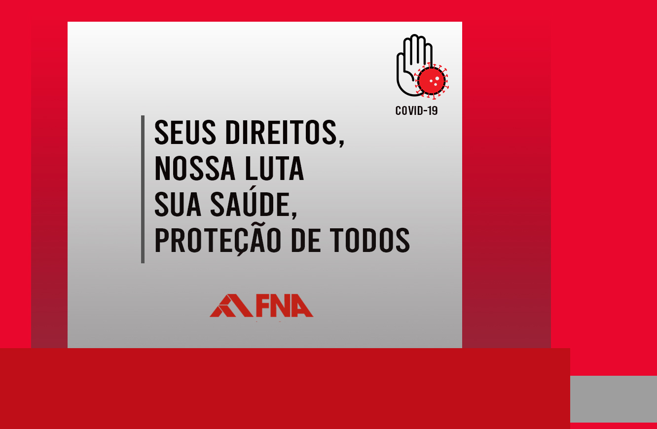 Campanha da FNA chama a atenção para os direitos dos trabalhadores no contexto de pandemia