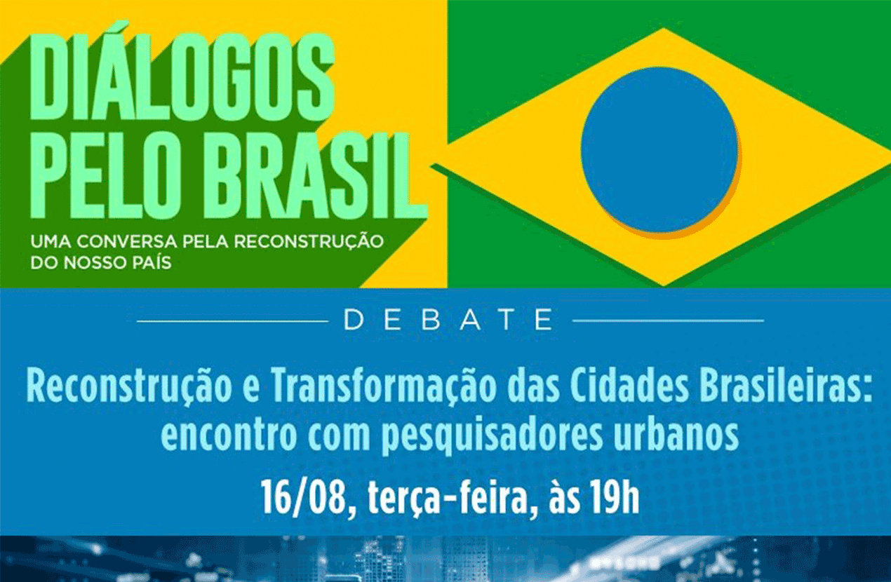Frente Juntos pelo Brasil promove roda de conversa sobre Reconstrução e Transformação das Cidades Brasileiras